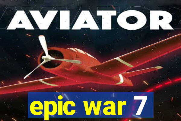 epic war 7